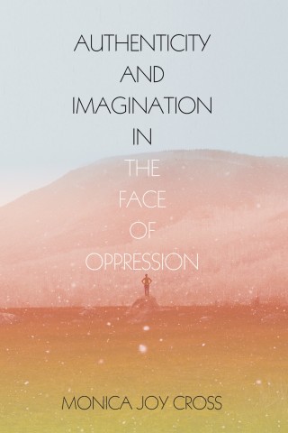 Imagen de portada: Authenticity and Imagination in the Face of Oppression 9781498239448