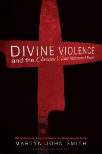 Imagen de portada: Divine Violence and the Christus Victor Atonement Model 9781498239479