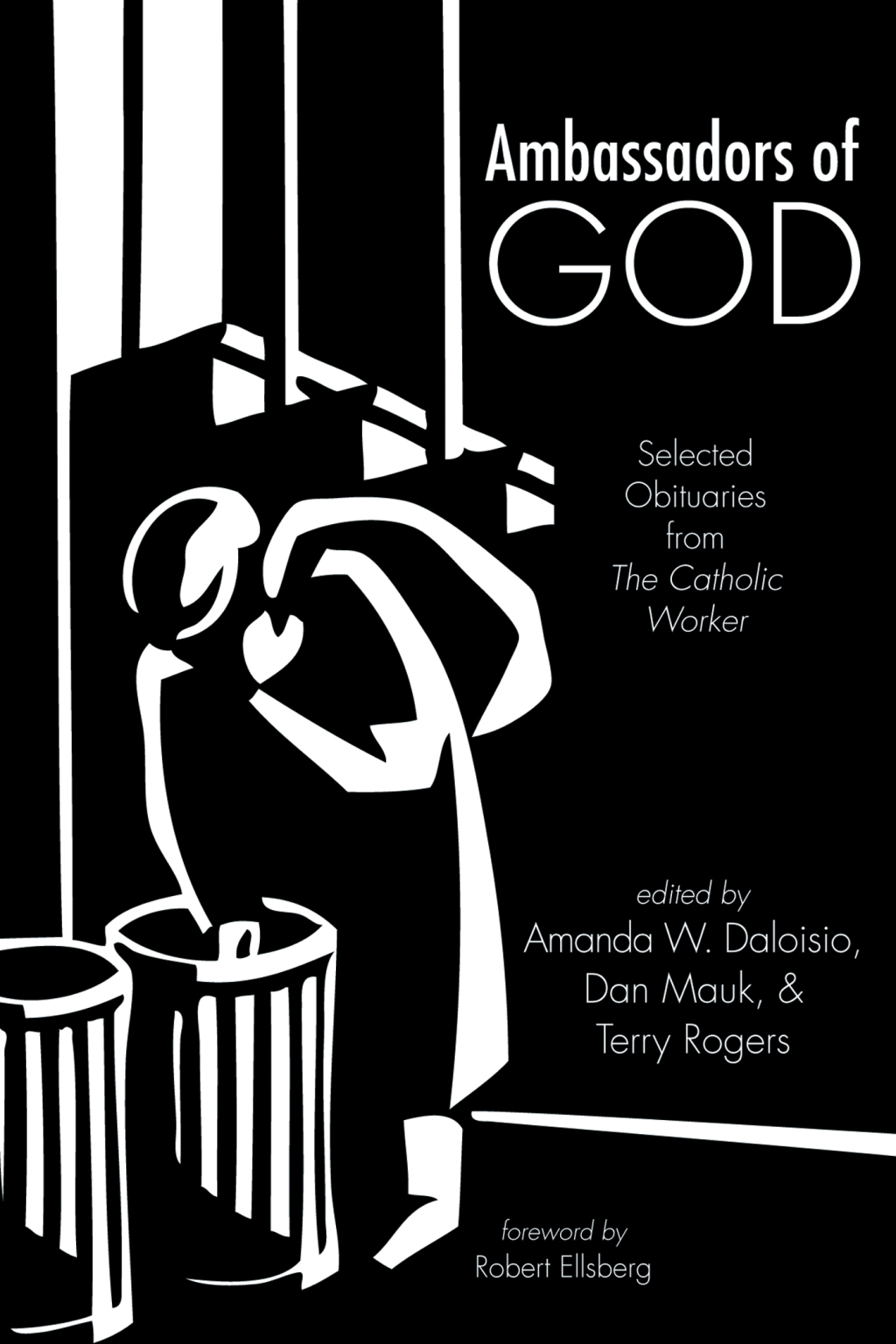 Ambassadors of God Selected Obituaries from The Catholic Worker
