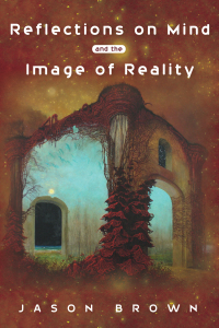 صورة الغلاف: Reflections on Mind and the Image of Reality 9781532616907
