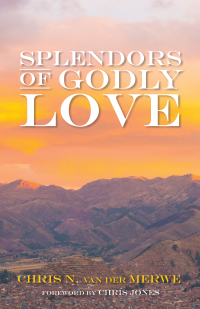 表紙画像: Splendors of Godly Love 9781532617607