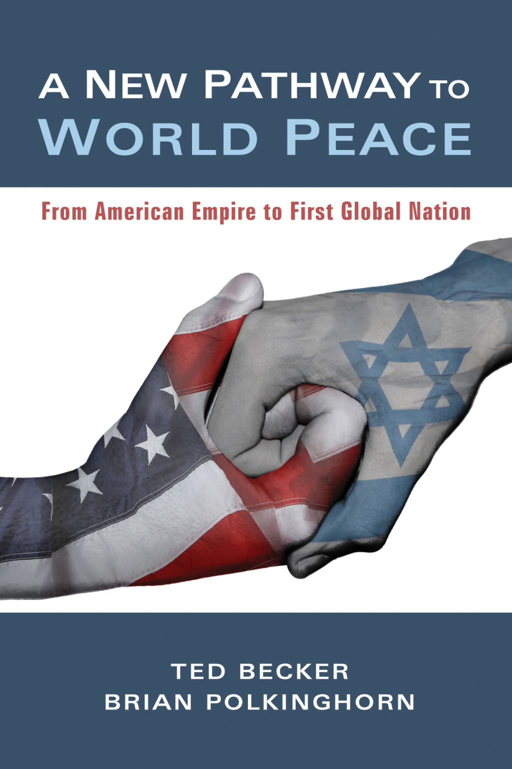 A New Pathway to World Peace From American Empire to First Global Nation