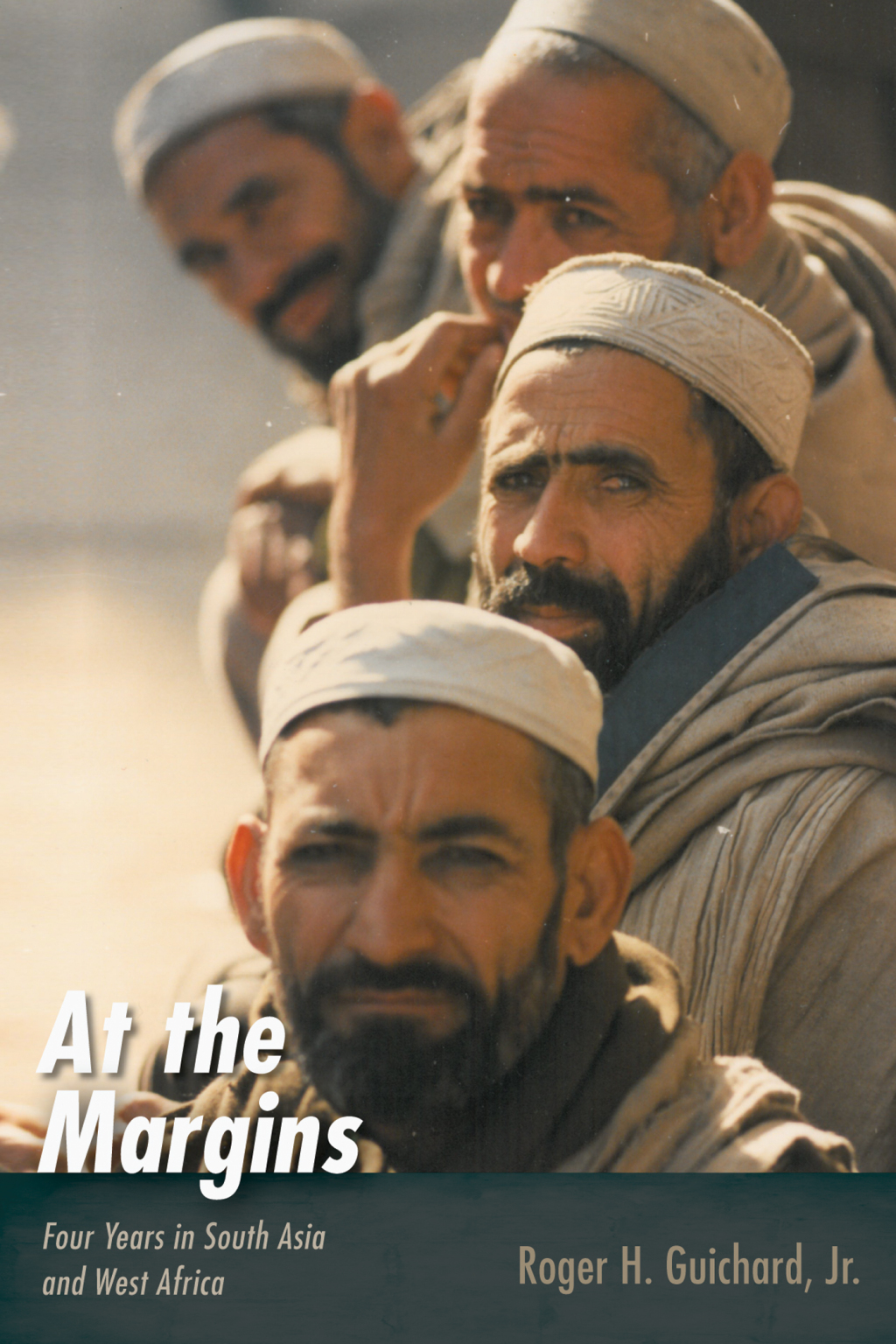 At the Margins Four Years in South Asia and West Africa