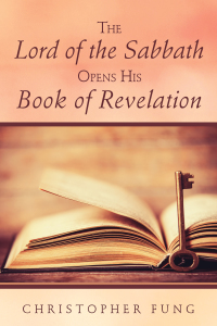 Cover image: The Lord of the Sabbath Opens His Book of Revelation 9781532618574