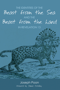 صورة الغلاف: The Identities of the Beast from the Sea and the Beast from the Land in Revelation 13 9781625644459