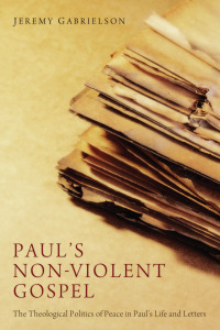 Omslagafbeelding: Paul's Non-Violent Gospel 9781620329450