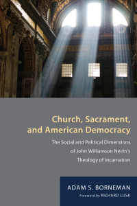 Imagen de portada: Church, Sacrament, and American Democracy 9781608998876