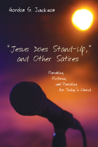Cover image: “Jesus Does Stand-Up,” and Other Satires 9781608990382