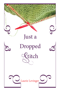 Cover image: Just a Dropped Stitch 9781608990672