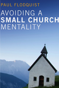 Cover image: Avoiding a Small Church Mentality (Stapled Booklet) 9781608994304