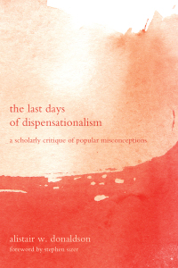 Imagen de portada: The Last Days of Dispensationalism 9781608995158