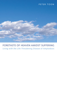 Cover image: Foretaste of Heaven amidst Suffering 9781608997909