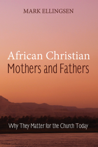 Titelbild: African Christian Mothers and Fathers 9781606085509