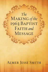 Titelbild: The Making of the 1963 Baptist Faith and Message 9781556354267