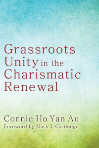 Cover image: Grassroots Unity in the Charismatic Renewal 9781608995615