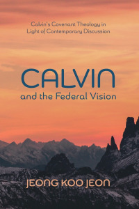 Cover image: Calvin and the Federal Vision 9781606081723