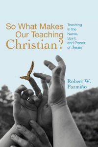 صورة الغلاف: So What Makes Our Teaching Christian? 9781556359439
