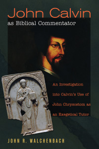 Cover image: John Calvin as Biblical Commentator 9781608993284