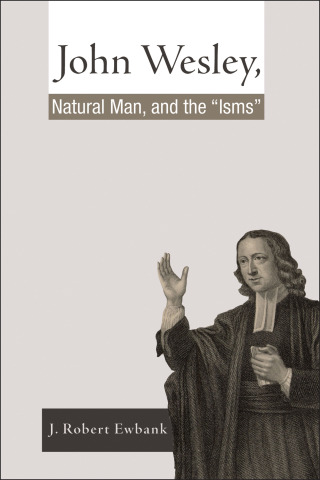Cover image: John Wesley, Natural Man, and the 'Isms' 9781606085783