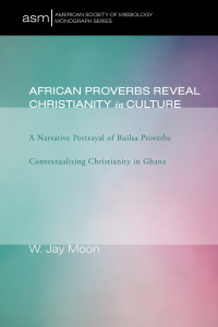表紙画像: African Proverbs Reveal Christianity in Culture 9781606085530