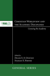 Titelbild: Christian Worldview and the Academic Disciplines 9781606085295