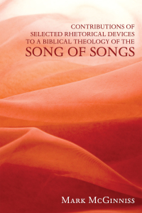 Imagen de portada: Contributions of Selected Rhetorical Devices to a Biblical Theology of The Song of Songs 9781608996346