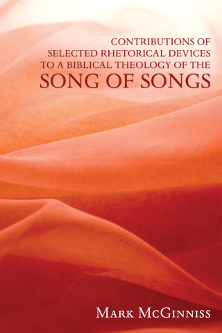 Imagen de portada: Contributions of Selected Rhetorical Devices to a Biblical Theology of The Song of Songs 9781608996346