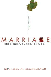 Cover image: Marriage and the Counsel of God 9781556353468