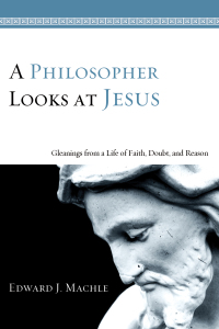 Omslagafbeelding: A Philosopher Looks at Jesus 9781556355349