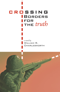 Cover image: Crossing Borders for the Truth 9781556355608