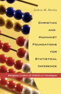 Cover image: Christian and Humanist Foundations for Statistical Inference 9781556355493