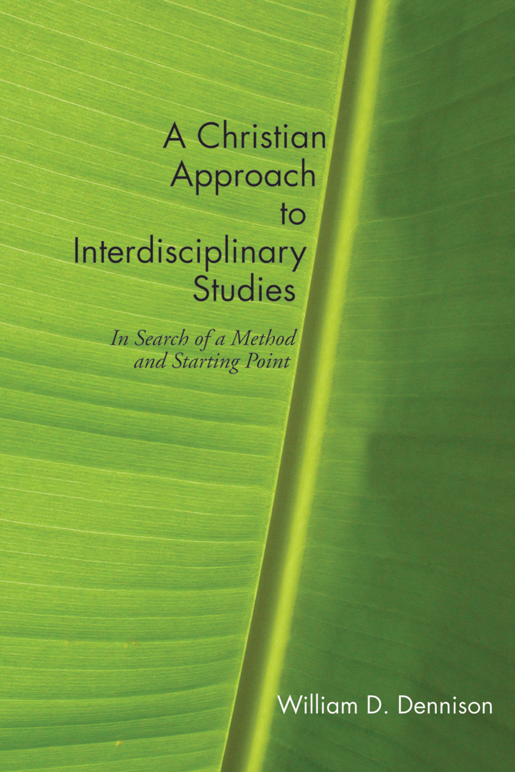 A Christian Approach to Interdisciplinary Studies In Search of a Method and Starting Point