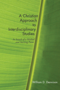 Imagen de portada: A Christian Approach to Interdisciplinary Studies 9781556350887
