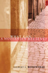 صورة الغلاف: What Can a Modern Jew Believe? 9781597528689
