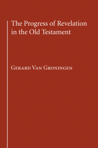 Cover image: The Progress of Revelation in the Old Testament 9781597526296
