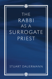 Omslagafbeelding: The Rabbi as a Surrogate Priest 9781556355110
