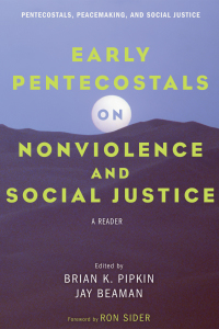 Cover image: Early Pentecostals on Nonviolence and Social Justice 9781498278911