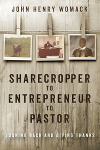 صورة الغلاف: Sharecropper to Entrepreneur to Pastor