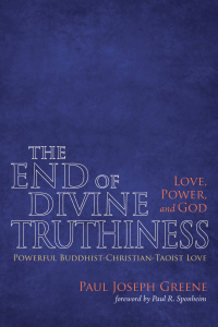 Titelbild: The End of Divine Truthiness: Love, Power, and God 9781498280310