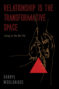 表紙画像: Relationship Is the Transformative Space 9781498280419