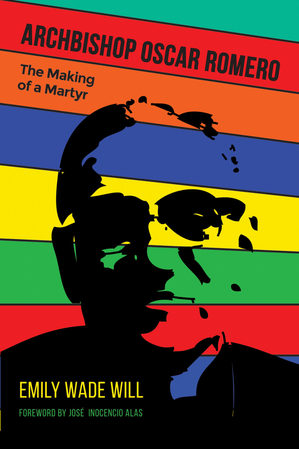 Archbishop Oscar Romero The Making of a Martyr