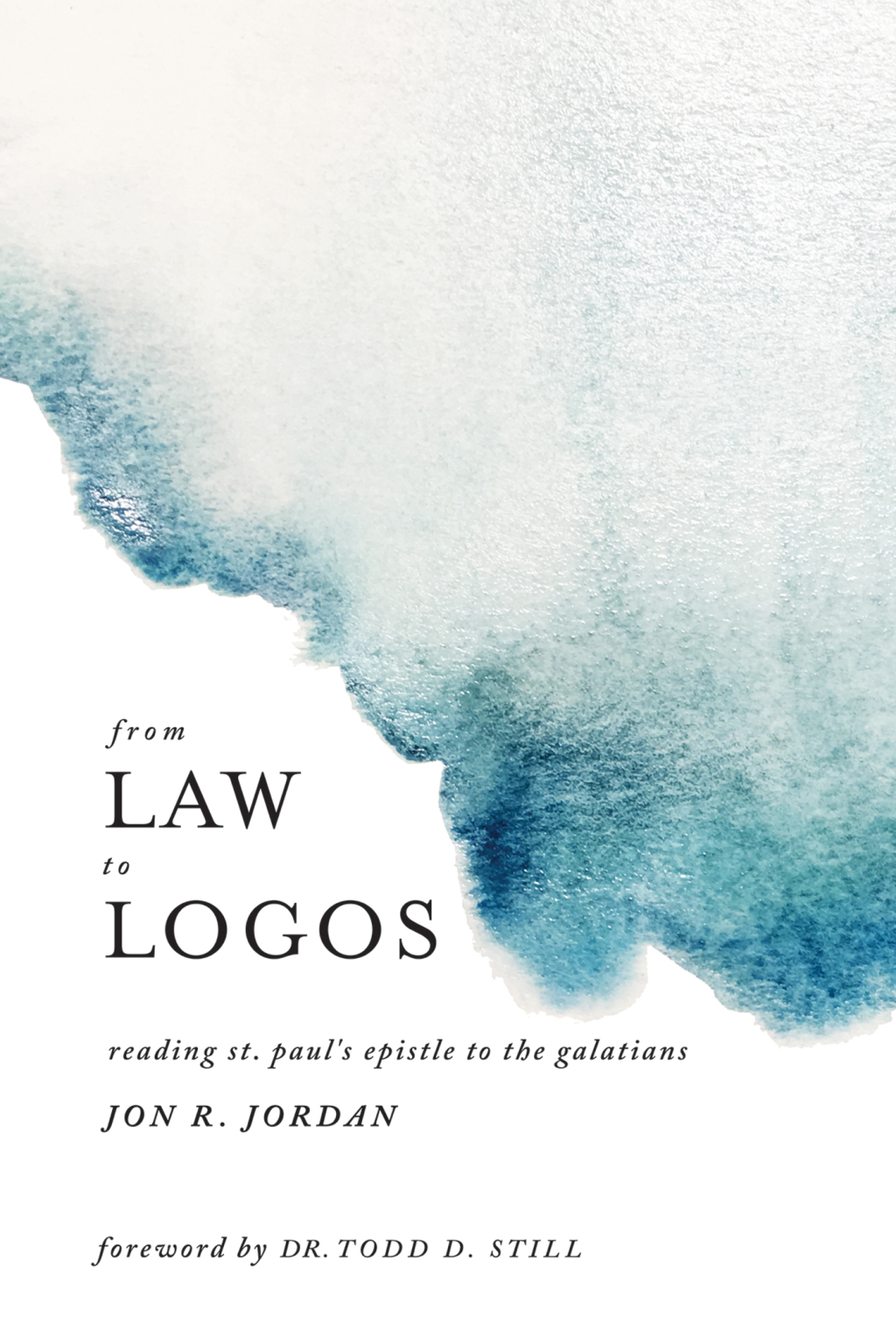 From Law to Logos Reading St. Paul’s Epistle to the Galatians