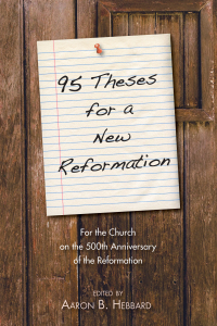 Titelbild: 95 Theses for a New Reformation 9781498289887