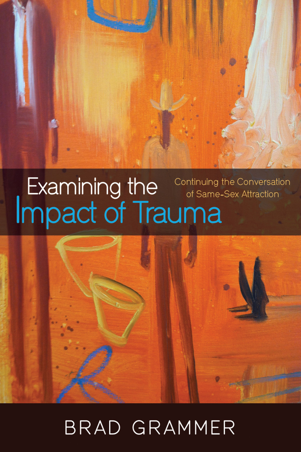 Examining the Impact of Trauma Continuing the Conversation of Same-Sex Attraction