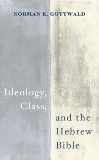 Cover image: Ideology, Class, and the Hebrew Bible 9781498290586