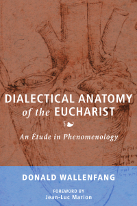 Omslagafbeelding: Dialectical Anatomy of the Eucharist 9781498293396