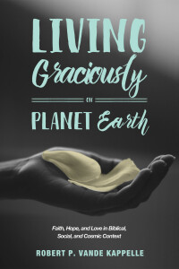 Cover image: Living Graciously on Planet Earth 9781498294157