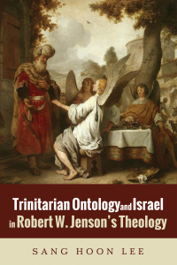 Imagen de portada: Trinitarian Ontology and Israel in Robert W. Jenson’s Theology 9781498294645