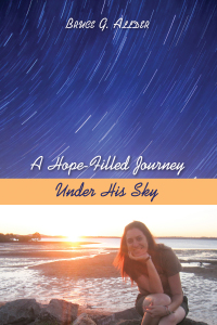 Titelbild: A Hope-Filled Journey Under His Sky 9781498296717