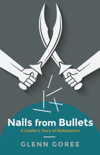 Omslagafbeelding: Nails from Bullets 9781498298339